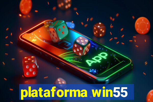 plataforma win55